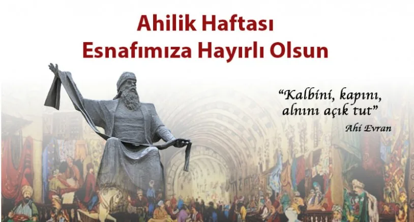 “Ahilik Birlik, Beraberlik, Kardeşlik, Yardımlaşma ve Dayanışma Demektir”