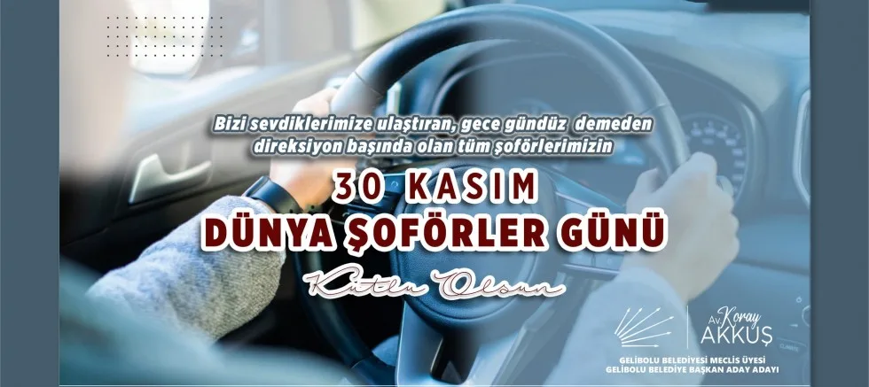 Akkuş’tan Dünya Şoförler Günü Mesajı