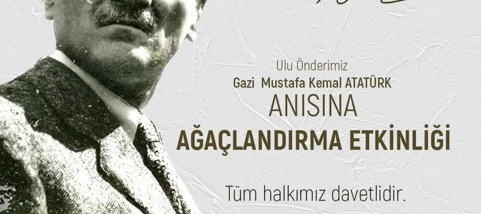 Atatürk Anısına Ağaçlandırma Etkinliği