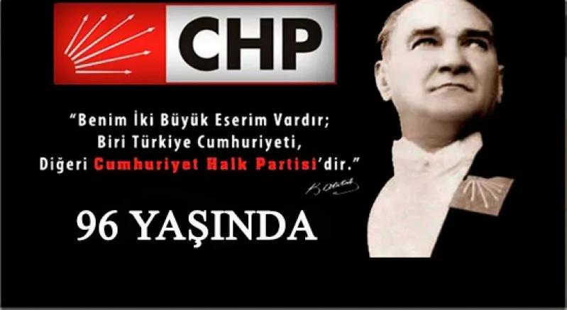 CHP’nin Kuruluşunun 96. Yılı Kutlanacak