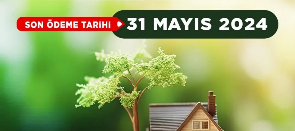 Emlak ve Çevre Temizlik Vergisinde Son Gün 31 Mayıs!
