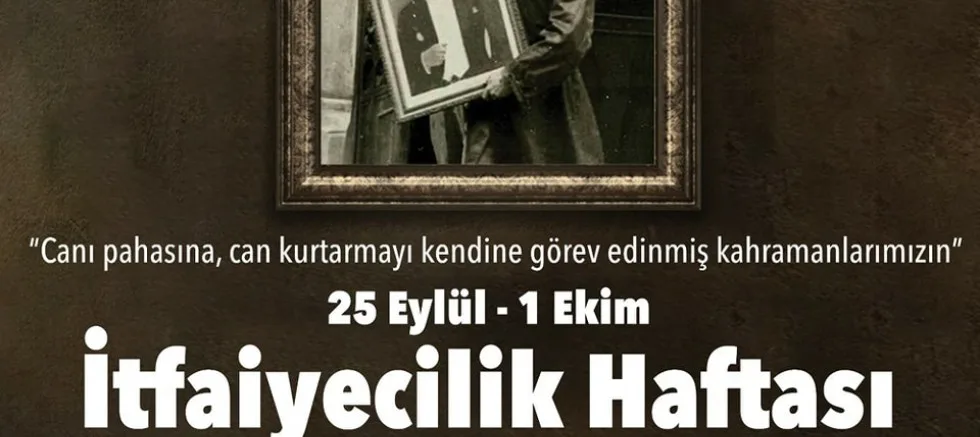 ‘İtfaiyecilik Haftası Kutlu Olsun’