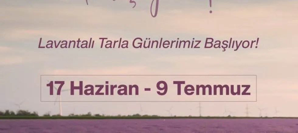 Lavanta Tarla Günleri 17 Haziran’da Başlıyor