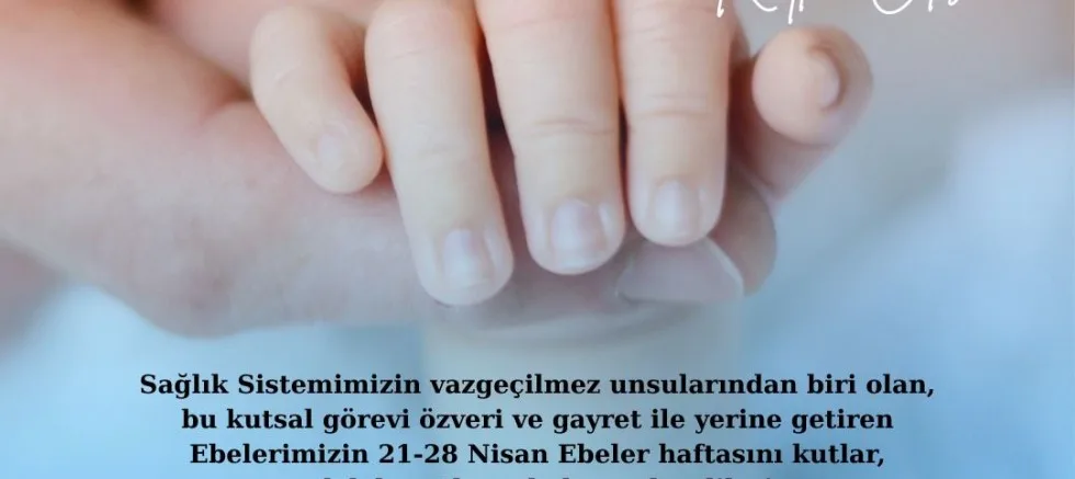 Müdür Baştürk’ten Ebeler Haftası Mesajı