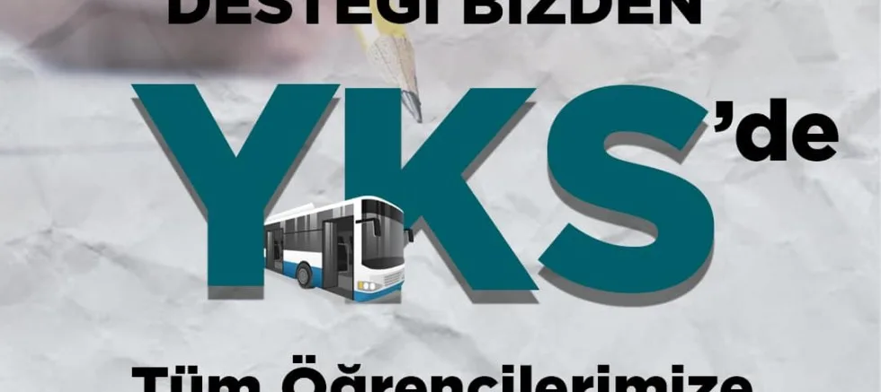 YKS Sınavına Girecek Öğrencilere Ulaşım Desteği